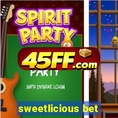 sweetlicious bet